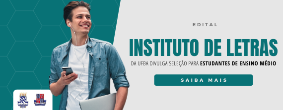 Instituto de Letras da UFBA divulga seleção para estudantes de Ensino Médio - ATUALIZADO em 09/06/2022