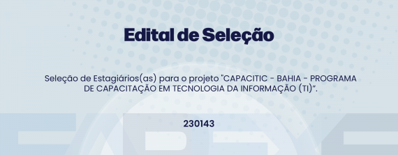 Edital de Seleção de Estagiário(a) de Secretariado nº 001/2025 - Projeto CAPACITIC