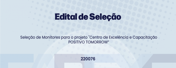 Seleção MONITOR(ES) para o projeto POSITIVO TOMORROW