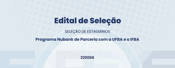 Programa Nubank de Parceria com a UFBA e o IFBA