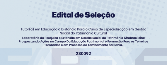 EDITAL Nº. 02/2025 Processo Seletivo de Tutor(a) em Educação à Distância Para o Curso de Especialização em Gestão Social do Patrimônio Cultural